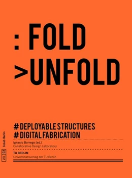 Abbildung von Borrego / García Martínez | Fold Unfold : deployable structures and digital fabrication | 1. Auflage | 2018 | beck-shop.de