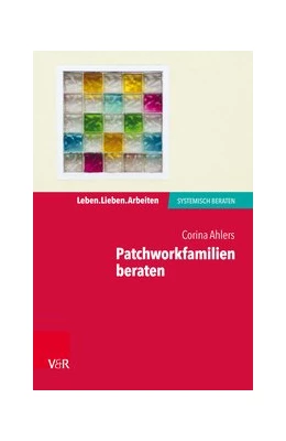 Abbildung von Ahlers | Patchworkfamilien beraten | 1. Auflage | 2018 | beck-shop.de