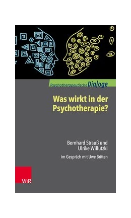 Abbildung von Strauß / Britten | Was wirkt in der Psychotherapie? | 1. Auflage | 2018 | beck-shop.de