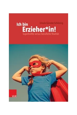 Abbildung von Günster-Schöning | Ich bin Erzieher*in! | 2. Auflage | 2018 | beck-shop.de