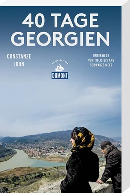 Abbildung von John | 40 Tage Georgien (DuMont Reiseabenteuer) | 1. Auflage | 2018 | beck-shop.de