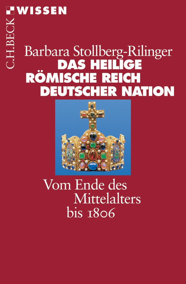 Cover: Stollberg-Rilinger, Barbara, Das Heilige Römische Reich Deutscher Nation