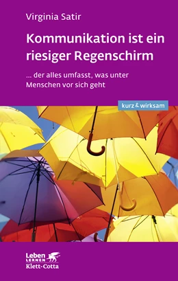 Abbildung von Satir | Kommunikation ist ein riesiger Regenschirm (Leben lernen: kurz & wirksam) | 1. Auflage | 2018 | beck-shop.de