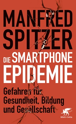 Abbildung von Spitzer | Die Smartphone-Epidemie | 4. Auflage | 2018 | beck-shop.de