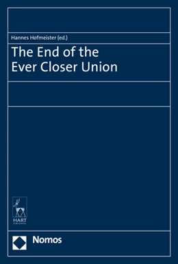 Abbildung von Hofmeister | The End of the Ever Closer Union | 1. Auflage | 2018 | beck-shop.de