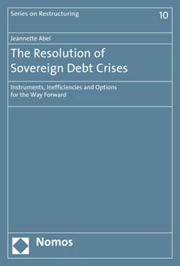 Abbildung von Abel | The Resolution of Sovereign Debt Crises with Special Consideration of Crisis Resolution in Europe | 1. Auflage | 2019 | 10 | beck-shop.de