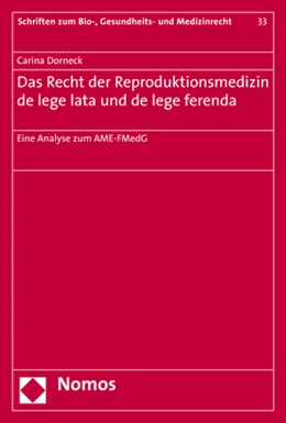Abbildung von Dorneck | Das Recht der Reproduktionsmedizin de lege lata und de lege ferenda | 1. Auflage | 2018 | 33 | beck-shop.de