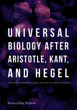 Abbildung von Winfield | Universal Biology after Aristotle, Kant, and Hegel | 1. Auflage | 2018 | beck-shop.de