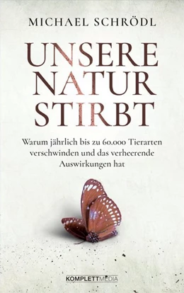Abbildung von Schrödl | Unsere Natur stirbt | 1. Auflage | 2018 | beck-shop.de