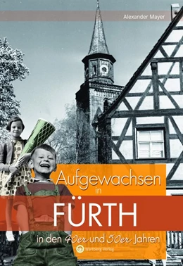 Abbildung von Mayer | Aufgewachsen in Fürth in den 40er und 50er Jahren | 1. Auflage | 2018 | beck-shop.de