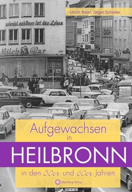 Abbildung von Schedler / Maier | Aufgewachsen in Heilbronn in den 50er und 60er Jahren | 1. Auflage | 2018 | beck-shop.de