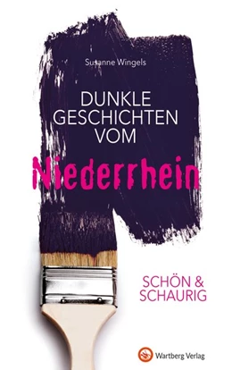 Abbildung von Wingels | SCHÖN & SCHAURIG - Dunkle Geschichten vom Niederrhein | 1. Auflage | 2018 | beck-shop.de