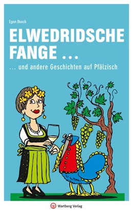 Abbildung von Busch | Elwedritsche fange ... und andere Geschichten auf Pfälzisch | 1. Auflage | 2018 | beck-shop.de