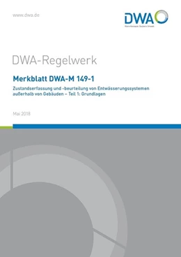 Abbildung von Merkblatt DWA-M 149-1 Zustandserfasssung und -beurteilung von Entwässerungssystemen außerhalb von Gebäuden - Teil 1: Grundlagen | 1. Auflage | 2018 | beck-shop.de