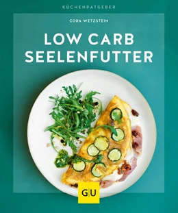 Abbildung von Wetzstein | Low-Carb-Seelenfutter | 1. Auflage | 2018 | beck-shop.de