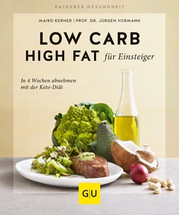 Abbildung von Kerner / Vormann | Low Carb High Fat für Einsteiger | 1. Auflage | 2018 | beck-shop.de