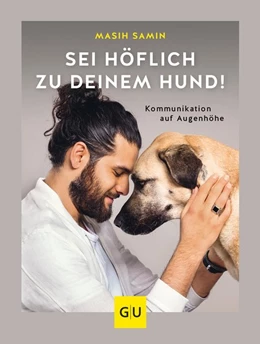 Abbildung von Samin | Sei höflich zu deinem Hund! | 1. Auflage | 2018 | beck-shop.de