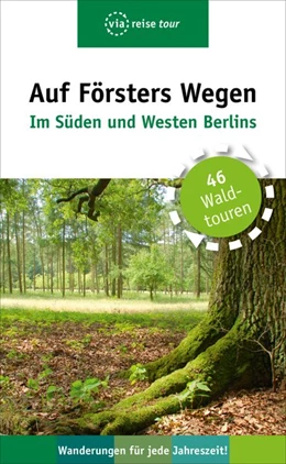 Abbildung von Wiehle | Auf Försters Wegen - Im Süden und Westen Berlins | 1. Auflage | 2018 | beck-shop.de