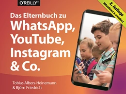 Abbildung von Albers-Heinemann / Friedrich | Das Elternbuch zu WhatsApp, YouTube, Instagram & Co. | 2. Auflage | 2018 | beck-shop.de