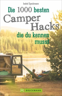 Abbildung von Speckmann | Die 500 besten Camper Hacks, die du kennen musst | 1. Auflage | 2021 | beck-shop.de