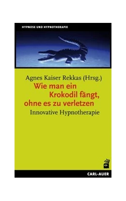 Abbildung von Kaiser Rekkas | Wie man ein Krokodil fängt, ohne es zu verletzen | 4. Auflage | 2018 | beck-shop.de