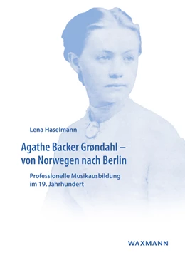 Abbildung von Haselmann | Agathe Backer Grøndahl - von Norwegen nach Berlin | 1. Auflage | 2018 | beck-shop.de