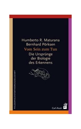 Abbildung von Maturana / Pörksen | Vom Sein zum Tun | 4. Auflage | 2018 | beck-shop.de