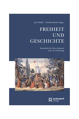 Abbildung von Müller / Rode | Freiheit und Geschichte | 1. Auflage | 2018 | beck-shop.de