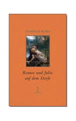 Abbildung von Keller / Zürn | Romeo und Julia auf dem Dorfe | 1. Auflage | 2018 | beck-shop.de