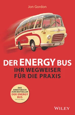 Abbildung von Gordon | Der Energy Bus - Ihr Wegweiser für die Praxis | 1. Auflage | 2018 | beck-shop.de