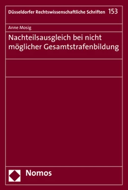 Abbildung von Mosig | Nachteilsausgleich bei nicht möglicher Gesamtstrafenbildung | 1. Auflage | 2018 | 153 | beck-shop.de
