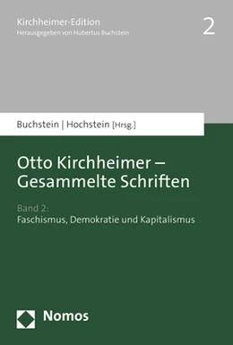 Abbildung von Buchstein / Hochstein (Hrsg.) | Otto Kirchheimer - Gesammelte Schriften | 1. Auflage | 2018 | 2 | beck-shop.de