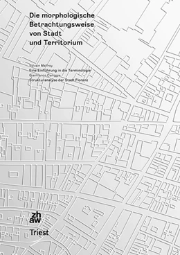 Abbildung von Malfroy / Caniggia | Die morphologische Betrachtungsweise von Stadt und Territorium | 1. Auflage | 2018 | beck-shop.de