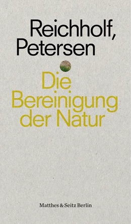 Abbildung von Reichholf | Die Bereinigung der Natur | 1. Auflage | 2021 | beck-shop.de