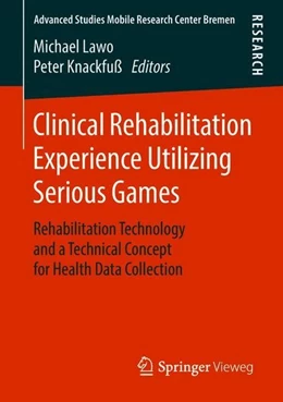 Abbildung von Lawo / Knackfuß | Clinical Rehabilitation Experience Utilizing Serious Games | 1. Auflage | 2018 | beck-shop.de