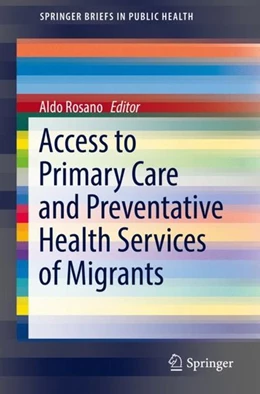 Abbildung von Rosano | Access to Primary Care and Preventative Health Services of Migrants | 1. Auflage | 2018 | beck-shop.de