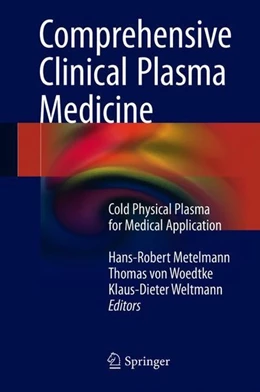Abbildung von Metelmann / Woedtke | Comprehensive Clinical Plasma Medicine | 1. Auflage | 2018 | beck-shop.de