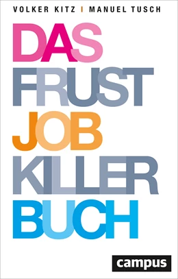 Abbildung von Kitz / Tusch | Das Frustjobkillerbuch | 1. Auflage | 2018 | beck-shop.de