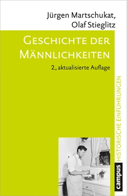 Abbildung von Martschukat / Stieglitz | Geschichte der Männlichkeiten | 2. Auflage | 2018 | beck-shop.de