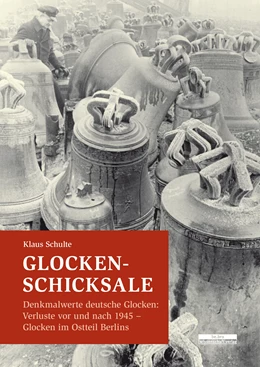 Abbildung von Schulte | Glocken-Schicksale | 1. Auflage | 2019 | beck-shop.de