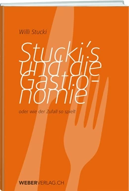 Abbildung von Stucki | Stuckis und die Gastronomie | 1. Auflage | 2018 | beck-shop.de