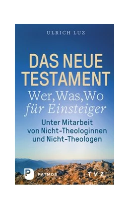 Abbildung von Luz | Das Neue Testament - Wer, Was, Wo für Einsteiger | 1. Auflage | 2018 | beck-shop.de