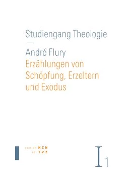 Abbildung von Flury | Erzählungen von Schöpfung, Erzeltern und Exodus | 1. Auflage | 2019 | beck-shop.de