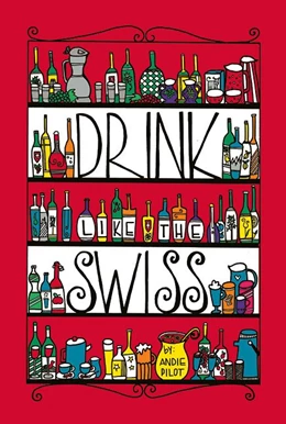 Abbildung von Pilot | Drink Like the Swiss | 1. Auflage | 2018 | beck-shop.de