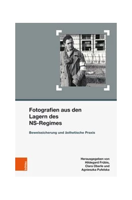 Abbildung von Oberle / Pufelska | Fotografien aus den Lagern des NS-Regimes | 1. Auflage | 2018 | beck-shop.de