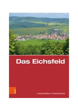 Abbildung von Wucherpfennig / Hoppe | Das Eichsfeld | 1. Auflage | 2018 | beck-shop.de