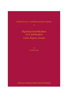Abbildung von Unger | Päpstliche Schriftlichkeit im 9. Jahrhundert | 1. Auflage | 2019 | beck-shop.de