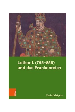 Abbildung von Schäpers | Lothar I. (795-855) und das Frankenreich | 1. Auflage | 2018 | beck-shop.de