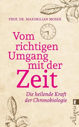 Abbildung von Moser | Vom richtigen Umgang mit der Zeit | 1. Auflage | 2018 | beck-shop.de