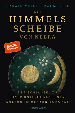 Abbildung von Meller / Michel | Die Himmelsscheibe von Nebra | 1. Auflage | 2018 | beck-shop.de